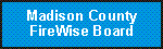 Button:  Madison County FireWise Board